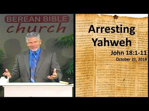 Arresting Yahweh (John 18:1-11)