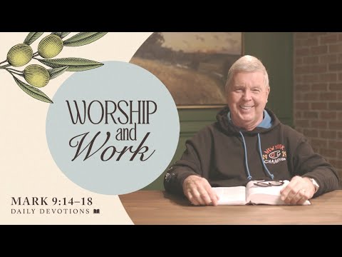 Worship and Work │ Mark 9:14–18 | Pastor Jim Cymbala | The Brooklyn Tabernacle