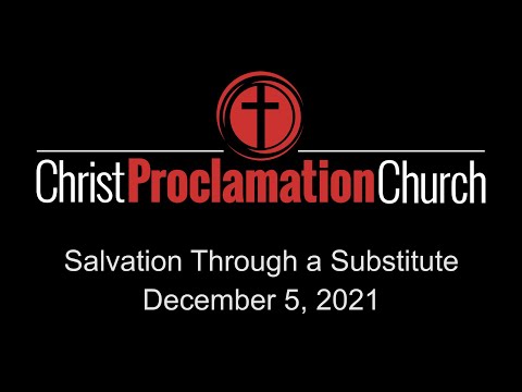 20211205 - Salvation Through a Substitute - Exodus 11:1-12:42 - Steve Thiel