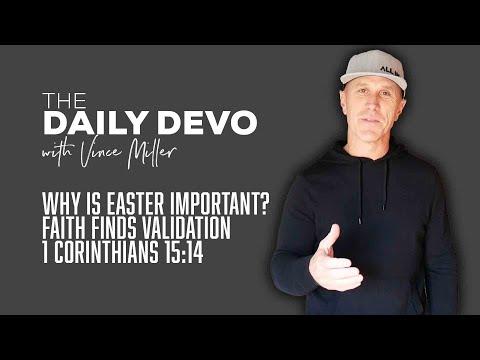 Why Is Easter Important? | Faith Finds Validation | Devotional | 1 Corinthians 15:14