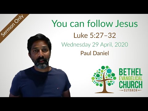 29 April, 2020: You can follow Jesus (Luke 5:27–32) – Sermon only