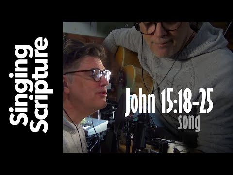 Song: John 15:18-25, New King James Version (Studio Recording)