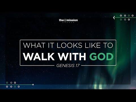 Genesis 17:23 - 18:21 - What it Looks Like to Walk with God (Part 1)