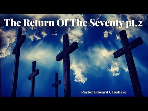 “The Return of the Seventy” - (Part 2) Luke 10:21-24 - Pastor Edward Caballero