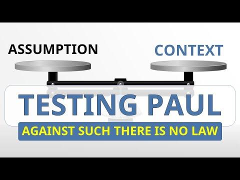 Against Such There Is No Law - Testing Paul - Galatians 5:23