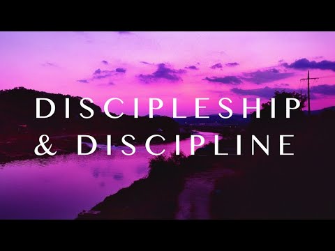 Discipleship & Discipline - Proverbs 7:5-12