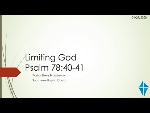 "Limiting God" Psalm 78:40-41