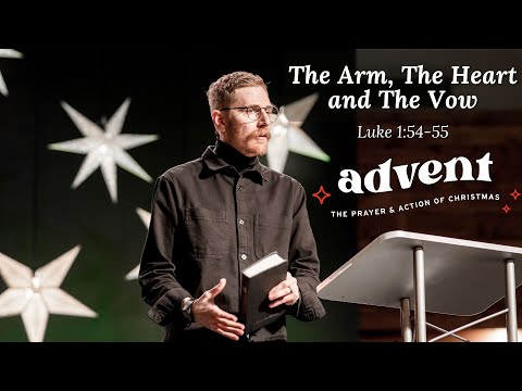 The Arm, The Heart, and The Vow (Luke 1:54-55)