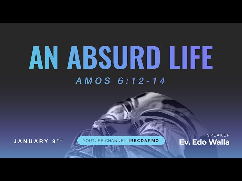 An Absurd Life (Amos 6:12-14) - Ev. Edo Walla | iREC Darmo Onsite Service 09.01.2022