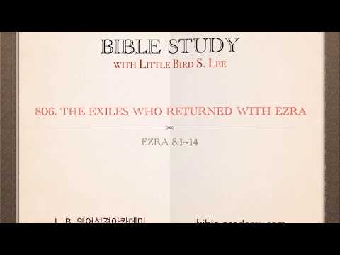 806. The Exiles who Returned with Ezra - Ezra 8:11~14