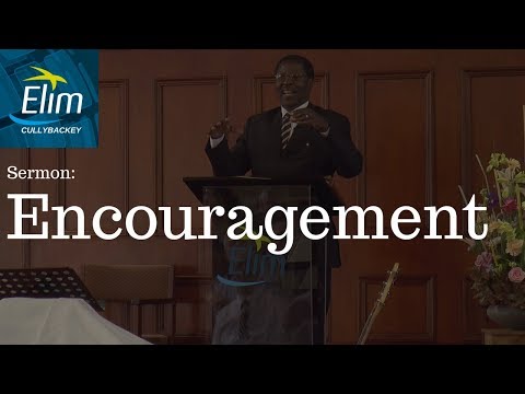 Encouragement (Hebrews 10:23-25) - Pastor Pious Munembe - Cullybackey Elim Church