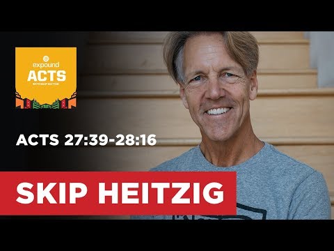 Acts 27:39-28:16 | Skip Heitzig