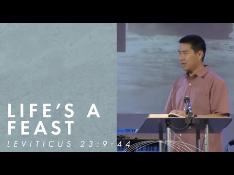 "Life's a Feast"- Leviticus 23:9-44
