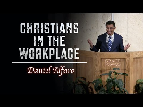 Daniel Alfaro | Christians in the Workplace (1 Timothy 6:1-2)