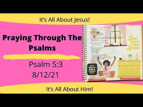Praying Through The Psalms | Day 3 | Psalm 5:3 | 8/12/21