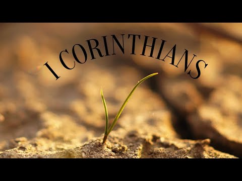 1 Introduction to 1 Corinthians Pt.1 ~ 1 Corinthians 1:1-3  (4/11/21)