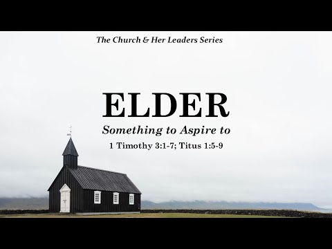 August 17, 2025 Service ("Elder: Something To Aspire To" - 1 Timothy 3:1-7; Titus 1:5-9)