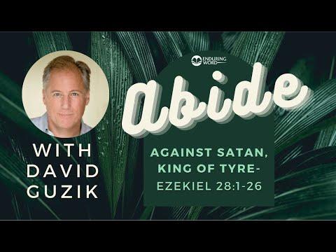 Abide: Against Satan, King of Tyre - Ezekiel 28:1-26