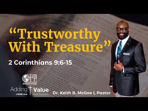 “Trustworthy With Treasure” (2 Corinthians 9:6-15) Dr. Keith B. McGee I (9/26/21)