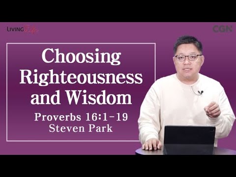 Choosing Righteousness and Wisdom (Proverbs 16:1-19) - 11/13/2023 Daily Devotional Bible Study