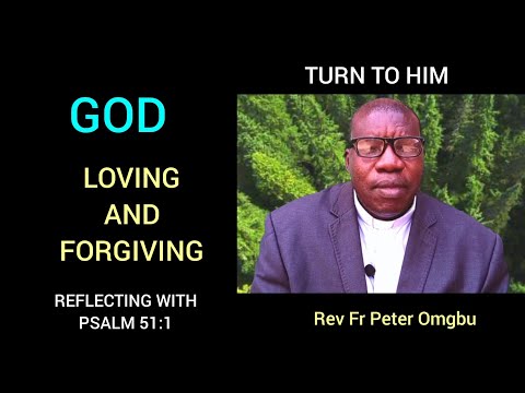 Fr Omgbu: Have Mercy on Me O God (Psalm 51:1)