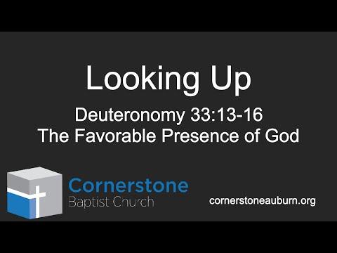 Looking Up - Deuteronomy 33:13-16 The Favorable Presence of God