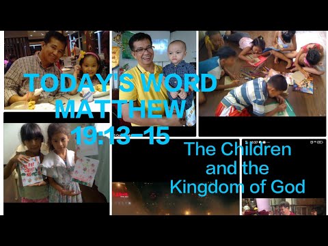 Matthew 19:13-15 Children and the Kingdom.