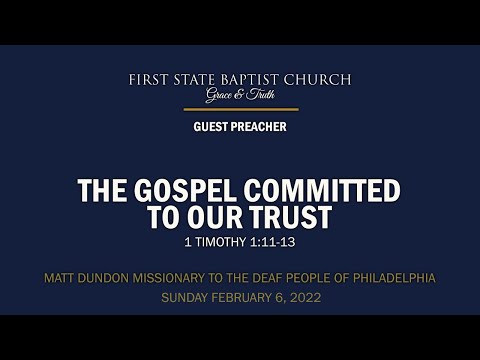 The Gospel Committed To Our Trust: 1 Timothy 1:11-13