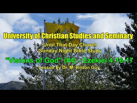 "Visions of God"  (#4)  Ezekiel 4:16-17