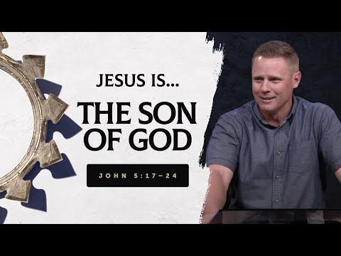 The Son of God | John 5:17–24