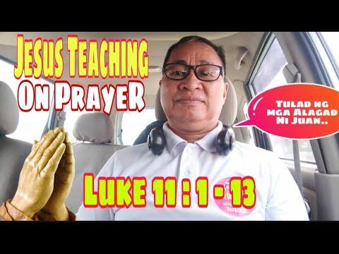 JESUS TEACHING ON PRAYER / LUKE 11:1-13 / #gospelofluke #tandaanmoito II Gerry Eloma Channel