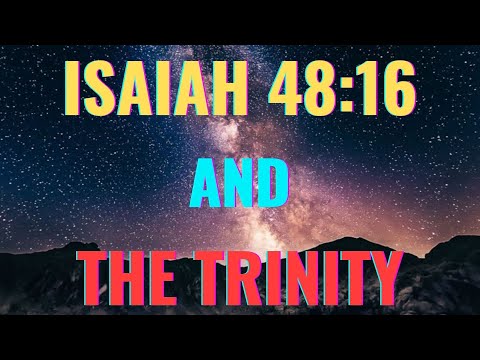 Isaiah 48:16 and The Trinity - Alric Williams
