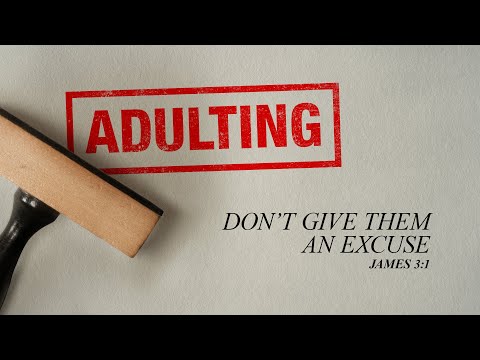 Saturday 6:30 PM Service: Adulting - James 3:1 - Nate Heitzig