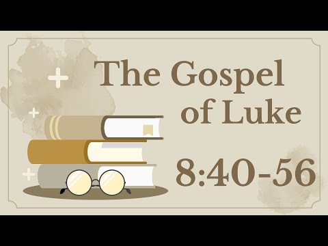 30 Luke 8:40-56 (Desperation in Faith)
