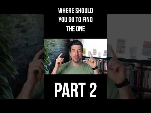 Where Should You Go to Meet "The One" (Part 2)