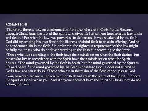 Bible Reading  - 1 Corinthians 15: 51-56, Romans 8:1-18