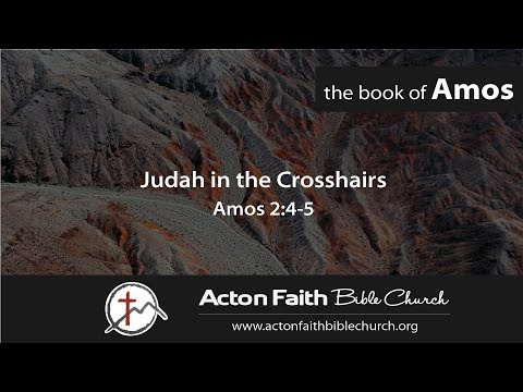 Judah in the Crosshairs - Amos 2:4-5