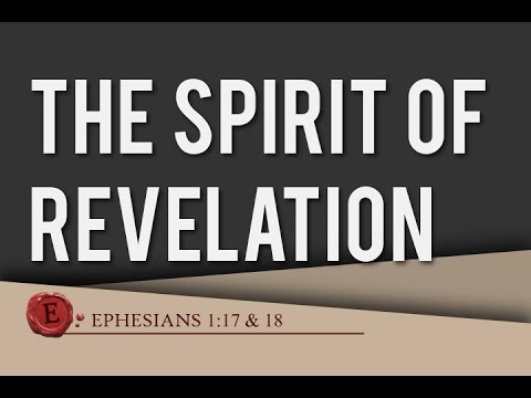 Ephesians 1:17-18 "The Spirit of Revelation"