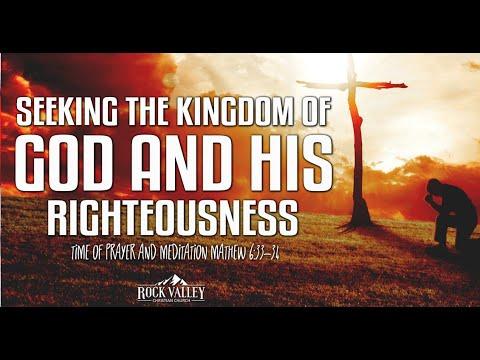 Seeking the Kingdom of God and His Righteousness | Matthew 6:33-34 | Prayer Video