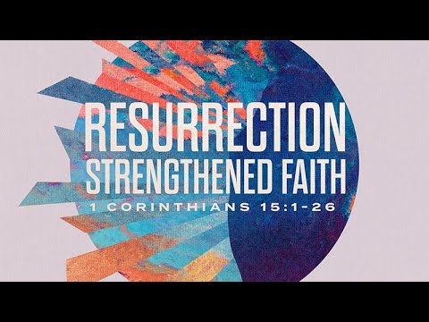 1 Corinthians 15:1-26 | Resurrection Strengthened Faith | Jean Marais