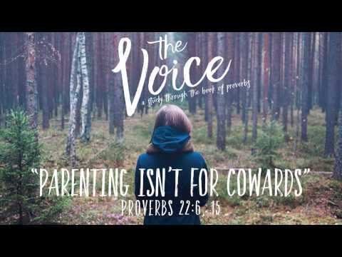 04/23/2017 'Parenting Isn't for Cowards' Proverbs 22:6, 15 - Greg Fadness
