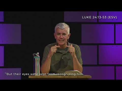 Pastor's Bible Study Luke 24:13 - 24:53