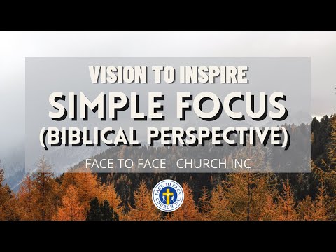 Saturday Fellowship: Simple Focus (Biblical Perspective) Matthew 6:26-28