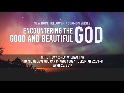 Uptown | 'Do You Believe God Can Change You?' (Jeremiah 32:39-41)