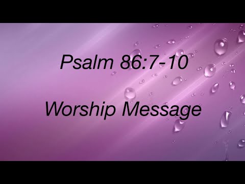 Worship Message / Psalm 86:7-10 ( English ) // By ! H.Talasila