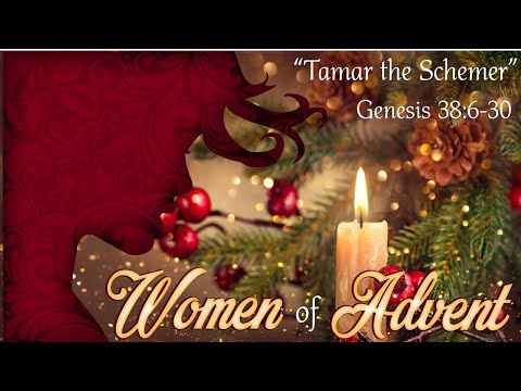 Sunday Morning Worship: "Tamar the Schemer"~ Genesis 38:6-30