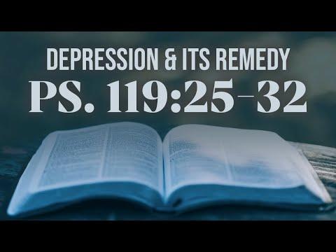 Psalm 119:25-32 - "Depression and Its Remedy"