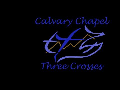 Calvary Chapel Three Crosses - Jeremiah 22:1-30