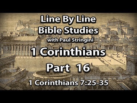 I Corinthians Explained - Bible Study 16 - 1 Corinthians 7:25-35