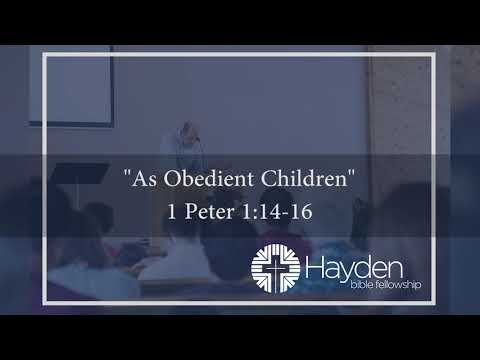 1 Peter 1:14-16 "As Obedient Children"